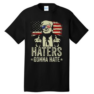 Funny Haters Gonna Hate President Donald Trump Middle Finger Tall T-Shirt