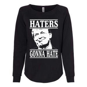 Funny Haters Gonna Hate Donald Trump President Womens California Wash Sweatshirt