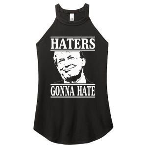 Funny Haters Gonna Hate Donald Trump President Women's Perfect Tri Rocker Tank