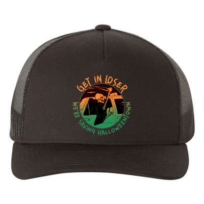 Funny Halloween Get In Loser We're Saving Halloweentown Grim Reaper Skeleton Yupoong Adult 5-Panel Trucker Hat