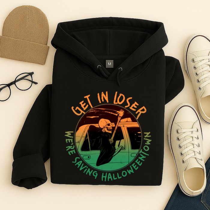 Funny Halloween Get In Loser We're Saving Halloweentown Grim Reaper Skeleton Hoodie