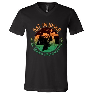 Funny Halloween Get In Loser We're Saving Halloweentown Grim Reaper Skeleton V-Neck T-Shirt