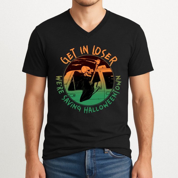 Funny Halloween Get In Loser We're Saving Halloweentown Grim Reaper Skeleton V-Neck T-Shirt