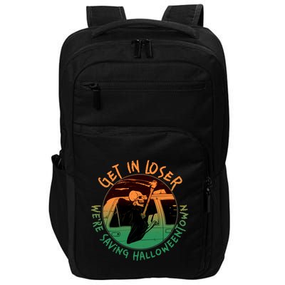 Funny Halloween Get In Loser We're Saving Halloweentown Grim Reaper Skeleton Impact Tech Backpack