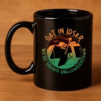 Funny Halloween Get In Loser We're Saving Halloweentown Grim Reaper Skeleton 11oz C Handle Ceramic Mug