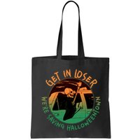 Funny Halloween Get In Loser We're Saving Halloweentown Grim Reaper Skeleton Bag