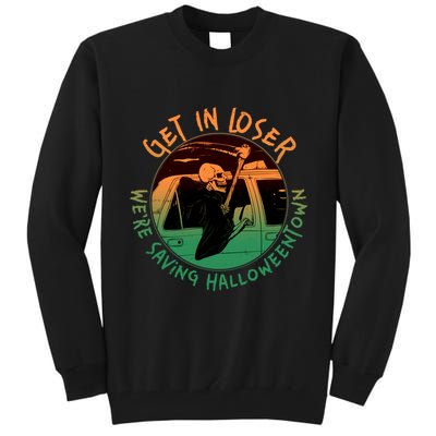 Funny Halloween Get In Loser We're Saving Halloweentown Grim Reaper Skeleton Tall Sweatshirt