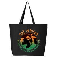 Funny Halloween Get In Loser We're Saving Halloweentown Grim Reaper Skeleton 25L Jumbo Tote