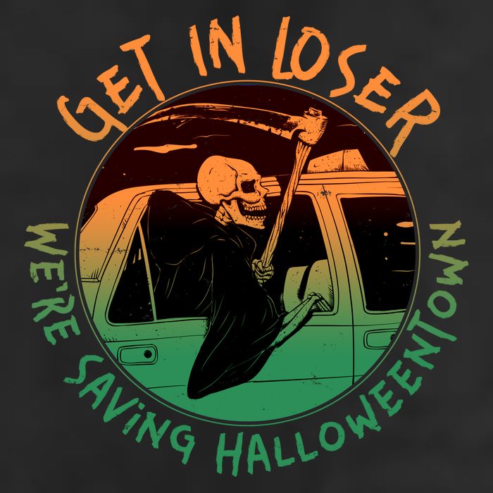 Funny Halloween Get In Loser We're Saving Halloweentown Grim Reaper Skeleton 25L Jumbo Tote