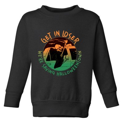 Funny Halloween Get In Loser We're Saving Halloweentown Grim Reaper Skeleton Toddler Sweatshirt