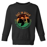 Funny Halloween Get In Loser We're Saving Halloweentown Grim Reaper Skeleton Toddler Sweatshirt