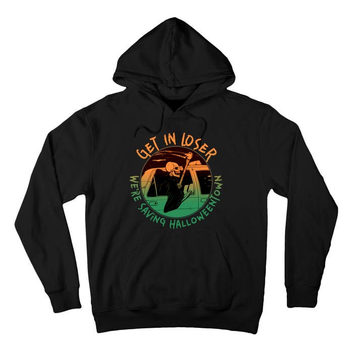 Funny Halloween Get In Loser We're Saving Halloweentown Grim Reaper Skeleton Tall Hoodie