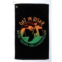 Funny Halloween Get In Loser We're Saving Halloweentown Grim Reaper Skeleton Golf Towel