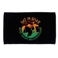 Funny Halloween Get In Loser We're Saving Halloweentown Grim Reaper Skeleton Microfiber Hand Towel