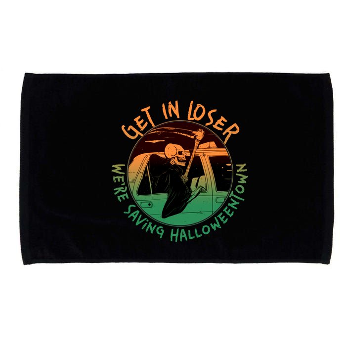 Funny Halloween Get In Loser We're Saving Halloweentown Grim Reaper Skeleton Microfiber Hand Towel