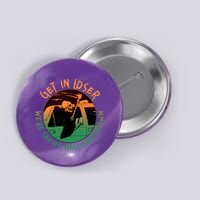 Funny Halloween Get In Loser We're Saving Halloweentown Grim Reaper Skeleton Button