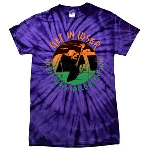 Funny Halloween Get In Loser We're Saving Halloweentown Grim Reaper Skeleton Tie-Dye T-Shirt