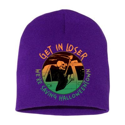 Funny Halloween Get In Loser We're Saving Halloweentown Grim Reaper Skeleton Short Acrylic Beanie