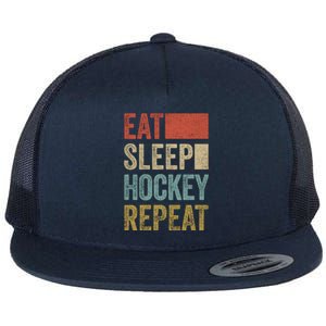 Funny Hockey Gift Eat Sleep Hockey Repeat Gift Flat Bill Trucker Hat