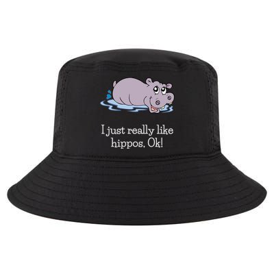 Funny Hippo Gift Just Really Like Hippos Ok! Hippopotamus Cool Gift Cool Comfort Performance Bucket Hat