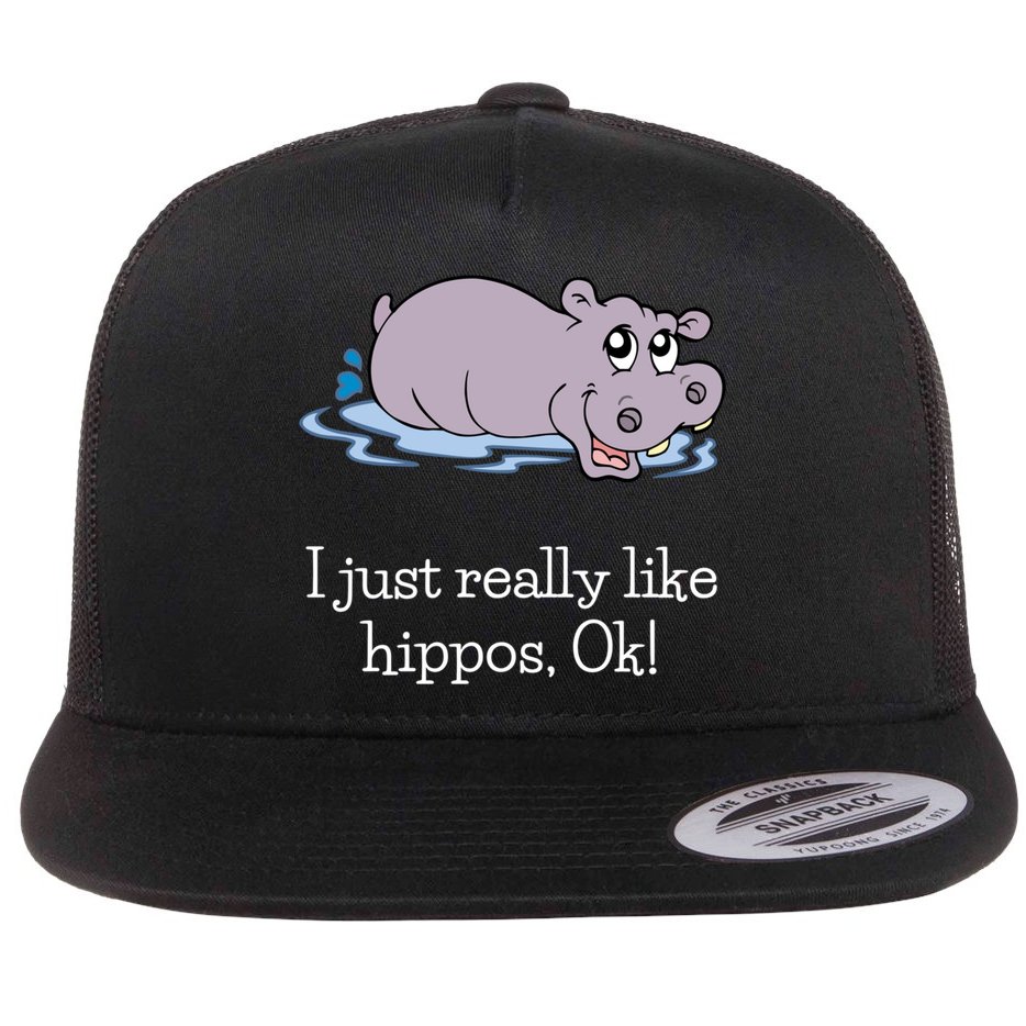 Funny Hippo Gift Just Really Like Hippos Ok! Hippopotamus Cool Gift Flat Bill Trucker Hat