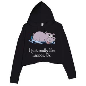 Funny Hippo Gift Just Really Like Hippos Ok! Hippopotamus Cool Gift Crop Fleece Hoodie