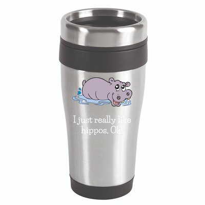 Funny Hippo Gift Just Really Like Hippos Ok! Hippopotamus Cool Gift 16oz Travel Tumbler