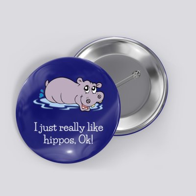 Funny Hippo Gift Just Really Like Hippos Ok! Hippopotamus Cool Gift Button