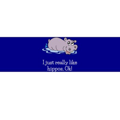 Funny Hippo Gift Just Really Like Hippos Ok! Hippopotamus Cool Gift Bumper Sticker