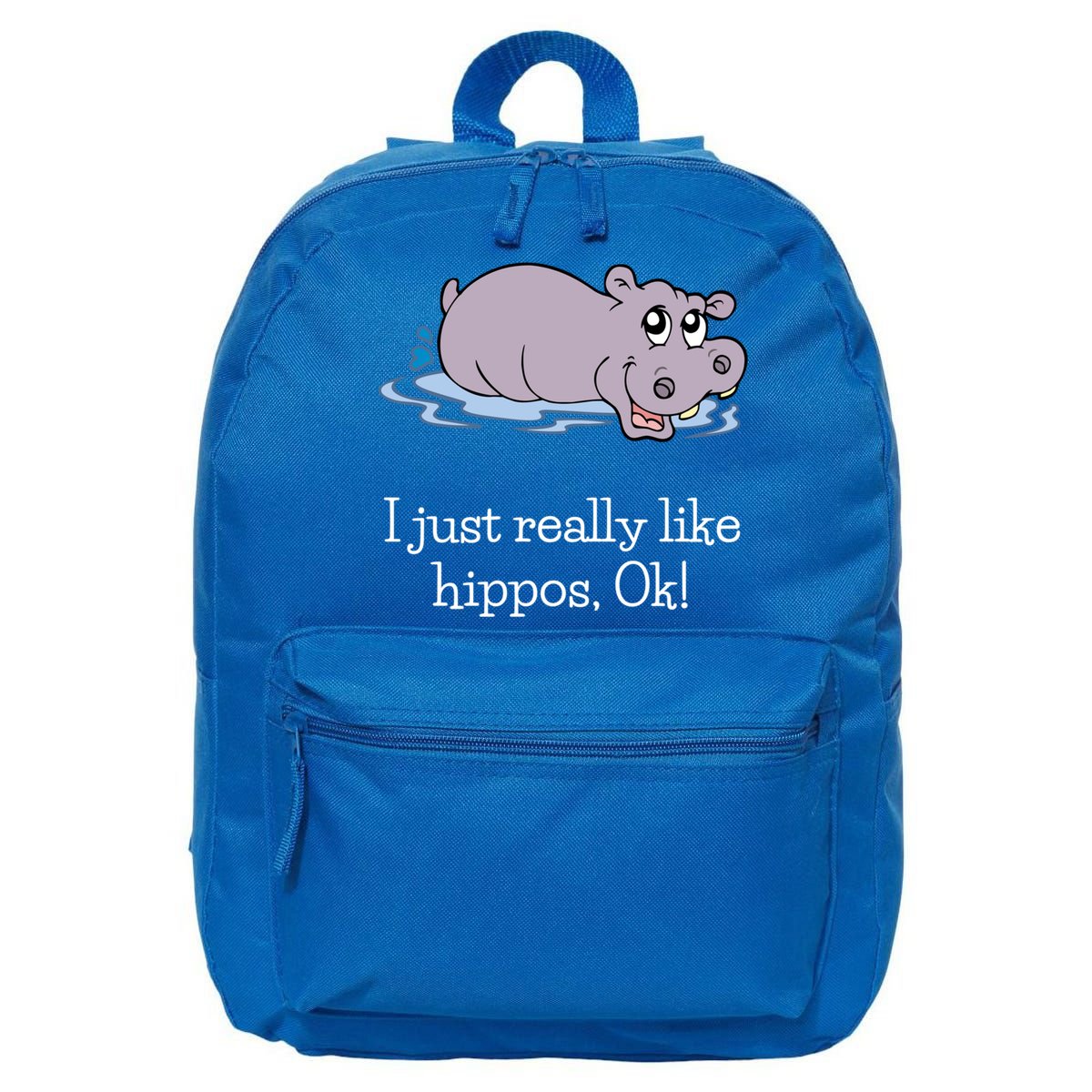 Funny Hippo Gift Just Really Like Hippos Ok! Hippopotamus Cool Gift 16 in Basic Backpack