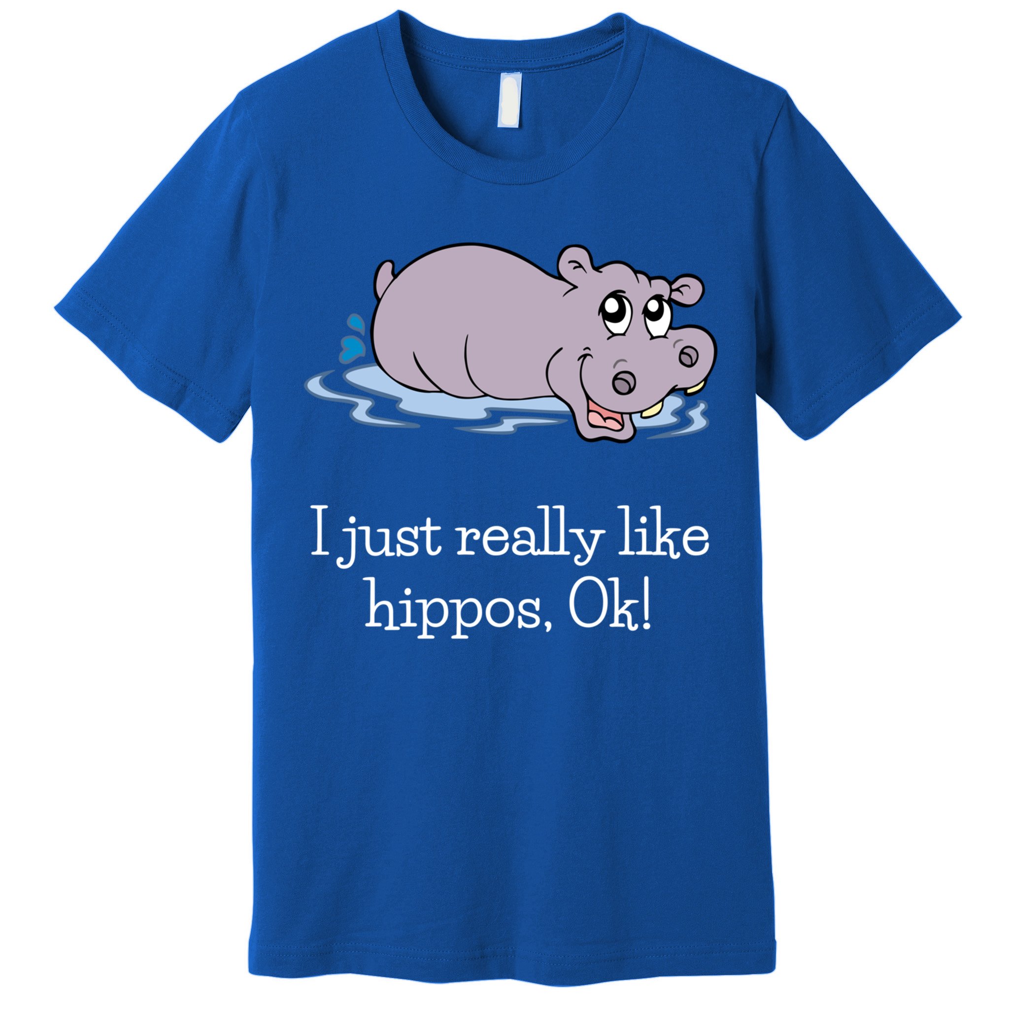 Funny Hippo Gift Just Really Like Hippos Ok! Hippopotamus Cool Gift Premium T-Shirt