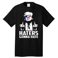 Funny Haters Gonna Hate President Donald Trump Middle Finger Tall T-Shirt