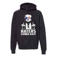 Funny Haters Gonna Hate President Donald Trump Middle Finger Premium Hoodie