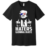 Funny Haters Gonna Hate President Donald Trump Middle Finger Premium T-Shirt