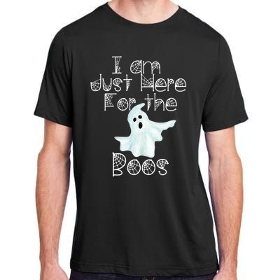 Funny Halloween Gift I Am Just Here For The Boos Ghost Gift Adult ChromaSoft Performance T-Shirt