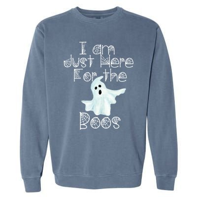 Funny Halloween Gift I Am Just Here For The Boos Ghost Gift Garment-Dyed Sweatshirt