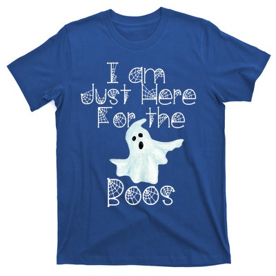 Funny Halloween Gift I Am Just Here For The Boos Ghost Gift T-Shirt