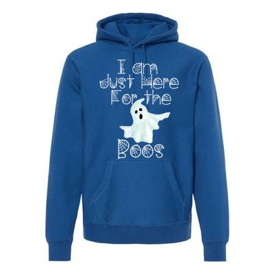 Funny Halloween Gift I Am Just Here For The Boos Ghost Gift Premium Hoodie