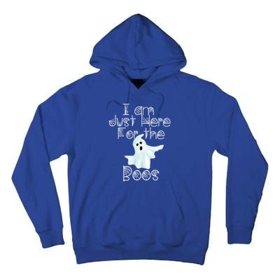 Funny Halloween Gift I Am Just Here For The Boos Ghost Gift Tall Hoodie