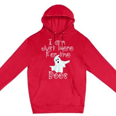 Funny Halloween Gift I Am Just Here For The Boos Ghost Gift Premium Pullover Hoodie