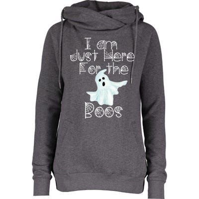 Funny Halloween Gift I Am Just Here For The Boos Ghost Gift Womens Funnel Neck Pullover Hood