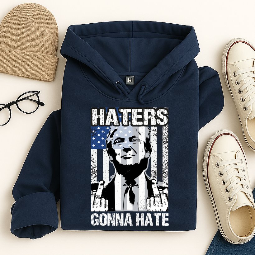 Funny Haters Gonna Hate President Donald Trump Middle Finger Hoodie