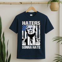 Funny Haters Gonna Hate President Donald Trump Middle Finger T-Shirt