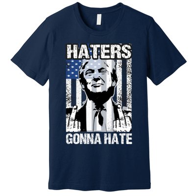 Funny Haters Gonna Hate President Donald Trump Middle Finger Premium T-Shirt