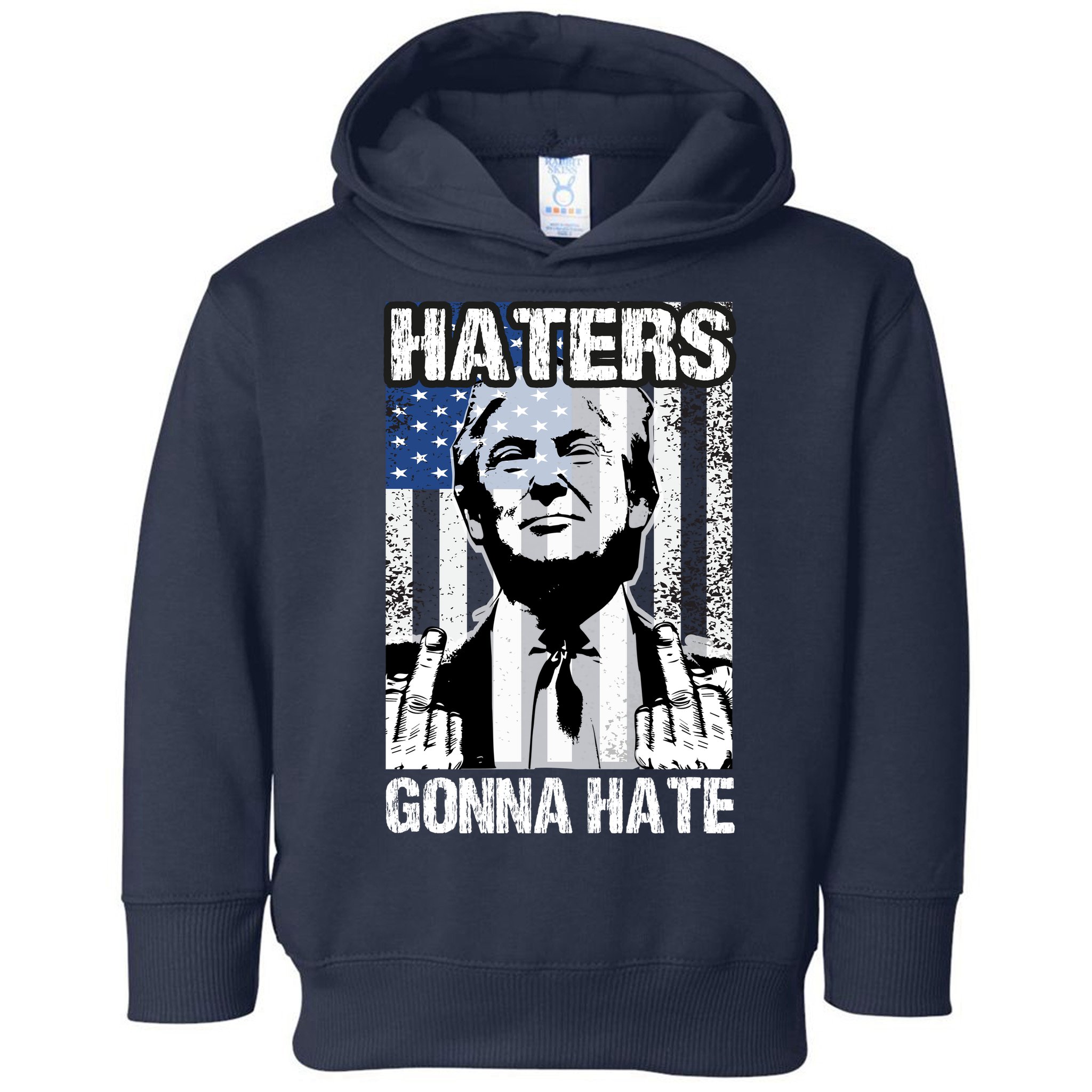 Funny Haters Gonna Hate President Donald Trump Middle Finger Toddler Hoodie