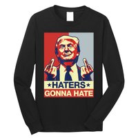 Funny Haters Gonna Hate Donald Trump Middle Finger Long Sleeve Shirt