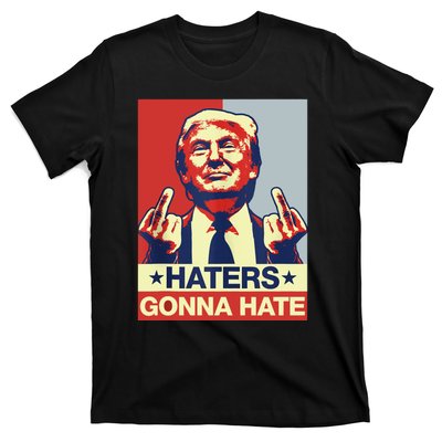 Funny Haters Gonna Hate Donald Trump Middle Finger T-Shirt