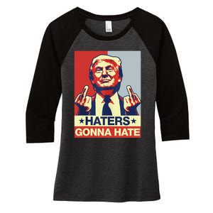 Funny Haters Gonna Hate Donald Trump Middle Finger Women's Tri-Blend 3/4-Sleeve Raglan Shirt