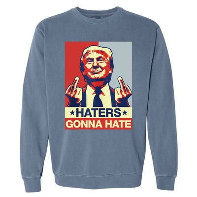 Funny Haters Gonna Hate Donald Trump Middle Finger Garment-Dyed Sweatshirt