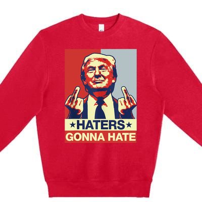 Funny Haters Gonna Hate Donald Trump Middle Finger Premium Crewneck Sweatshirt